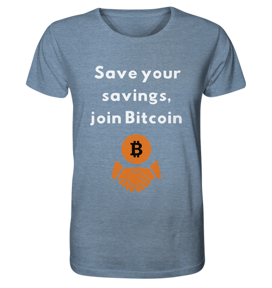 Save your savings, join Bitcoin - Organic Shirt (meliert)