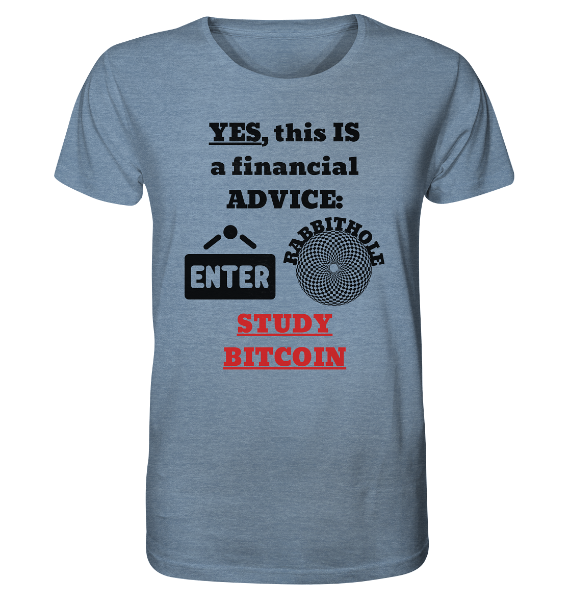 YES, this IS a financial ADVICE: ENTER - RABBITHOLE (Grafiken) - STUDY BITCOIN  - Organic Shirt (meliert)