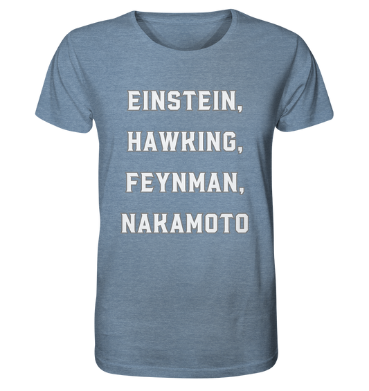 EINSTEIN, HAWKING, FEYNMAN, NAKAMOTO - Organic Shirt (meliert)