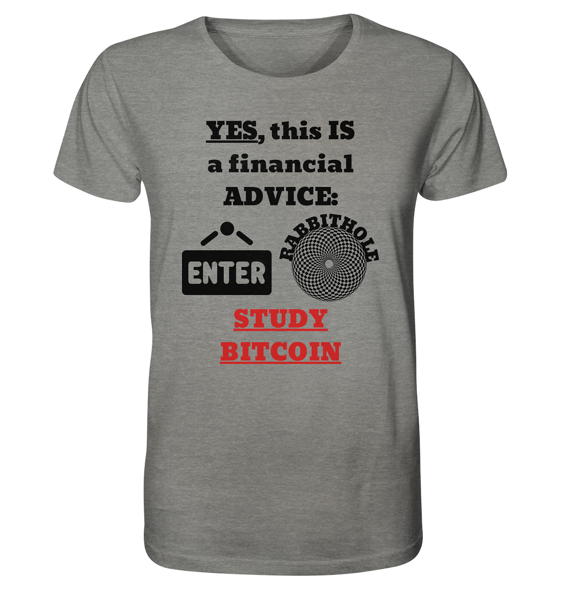 YES, this IS a financial ADVICE: ENTER - RABBITHOLE (Grafiken) - STUDY BITCOIN  - Organic Shirt (meliert)