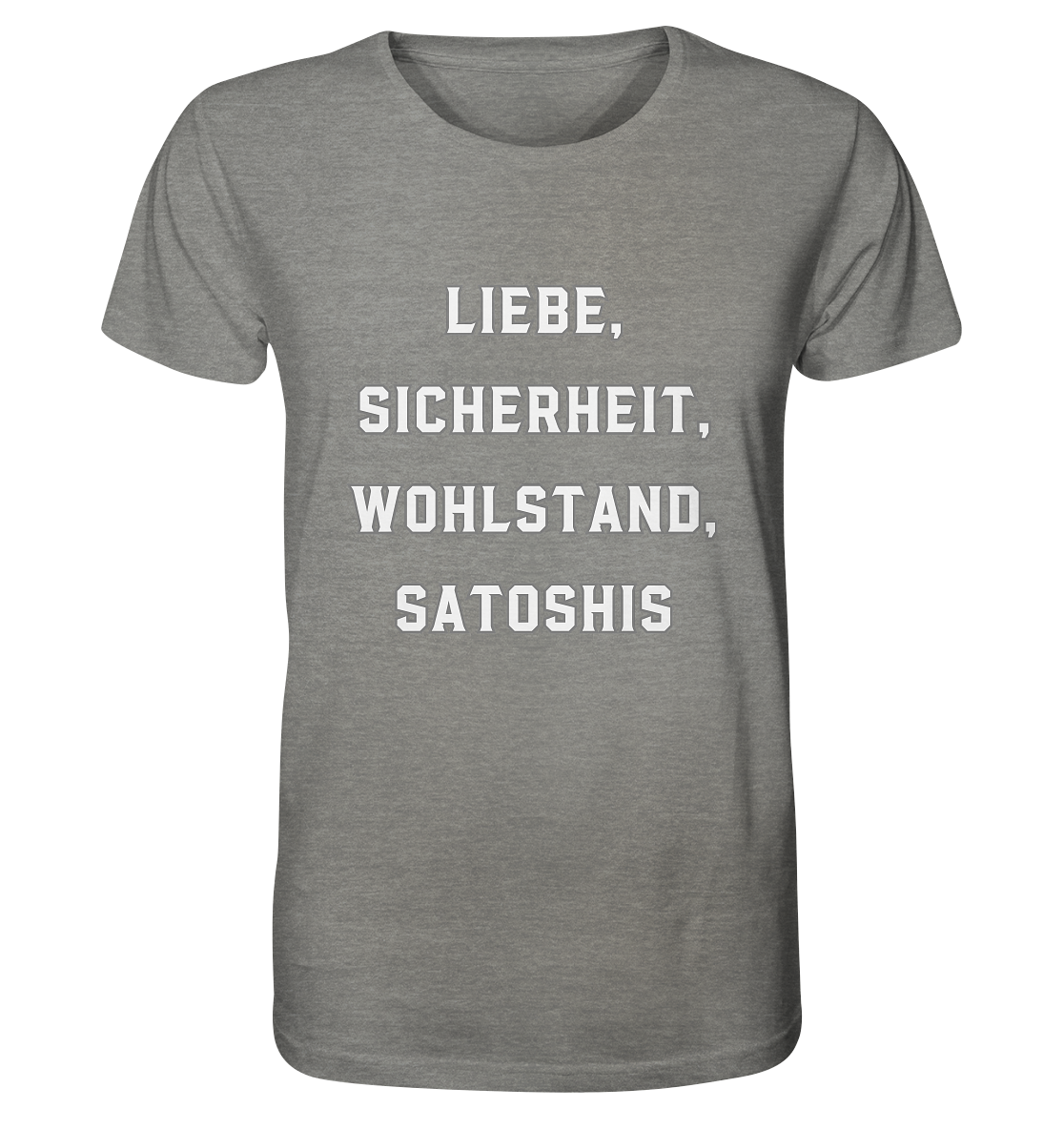 LIEBE, SICHERHEIT, WOHLSTAND, SATOSHIS - Organic Shirt (meliert)