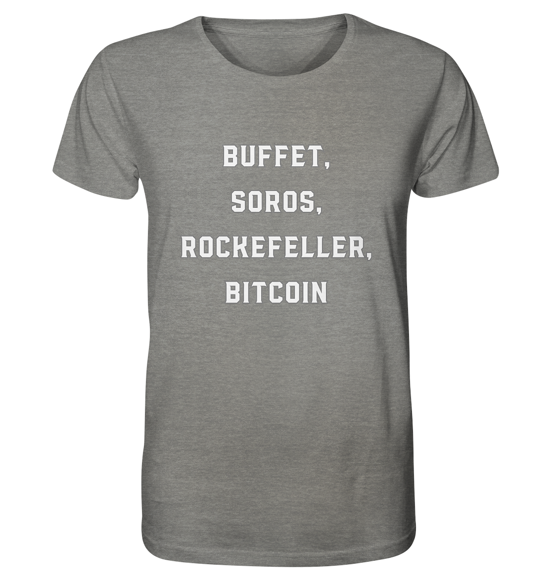 BUFFET,SOROS, ROCKEFELLER, BITCOIN  - Organic Shirt (meliert)