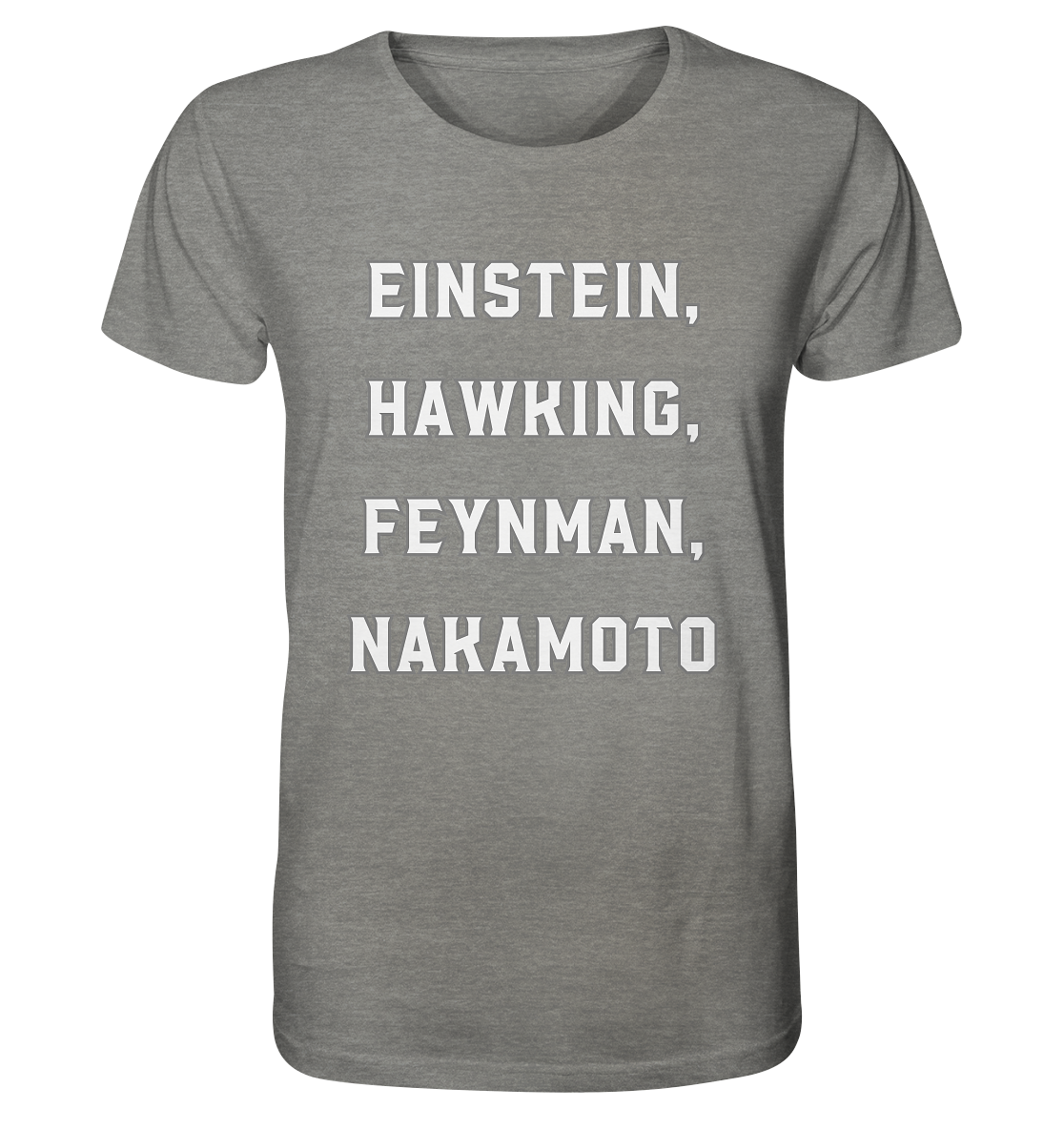 EINSTEIN, HAWKING, FEYNMAN, NAKAMOTO - Organic Shirt (meliert)