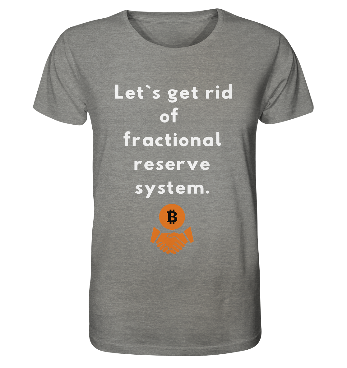 Let`s get rid of fractional reserve system  - Organic Shirt (meliert)