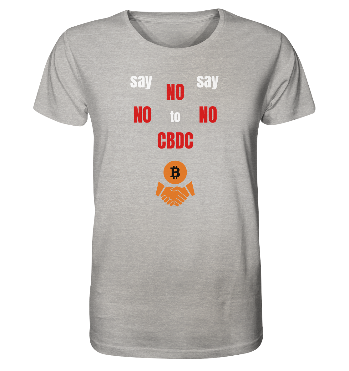 say NO NO NO to CBDC (+Bitcoin handshake)  - Var. weiss / rot - Organic Shirt (meliert)