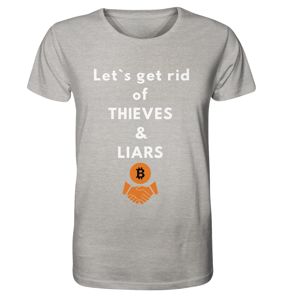 Let`s get rid of THIEVES & LIARS - Organic Shirt (meliert)