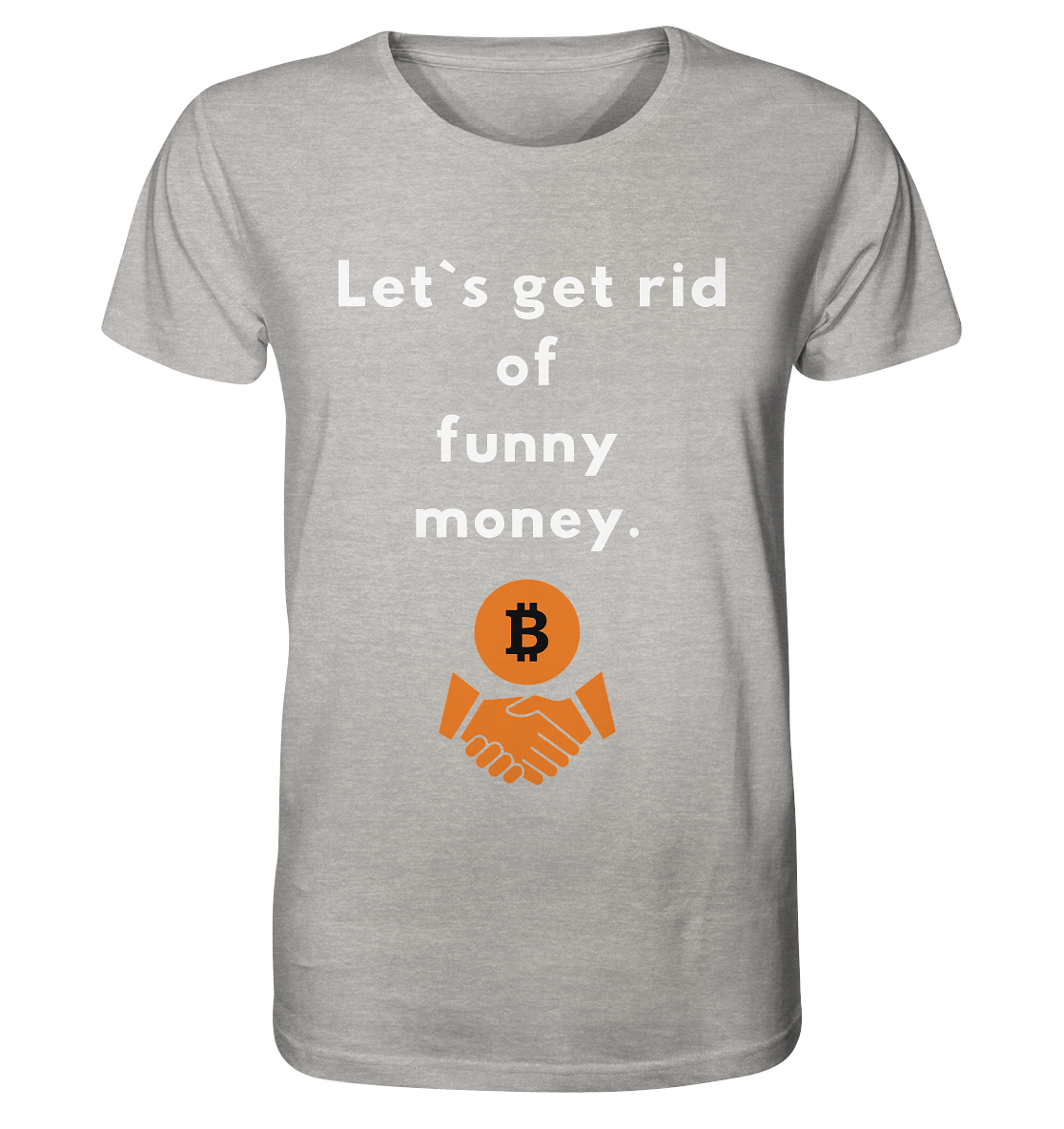 Let`s get rid of funny money - Organic Shirt (meliert)