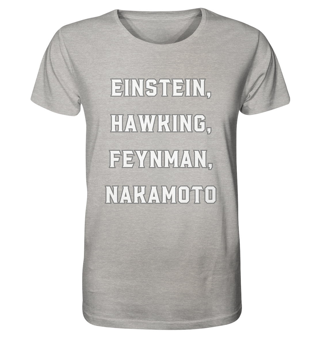 EINSTEIN, HAWKING, FEYNMAN, NAKAMOTO - Organic Shirt (meliert)