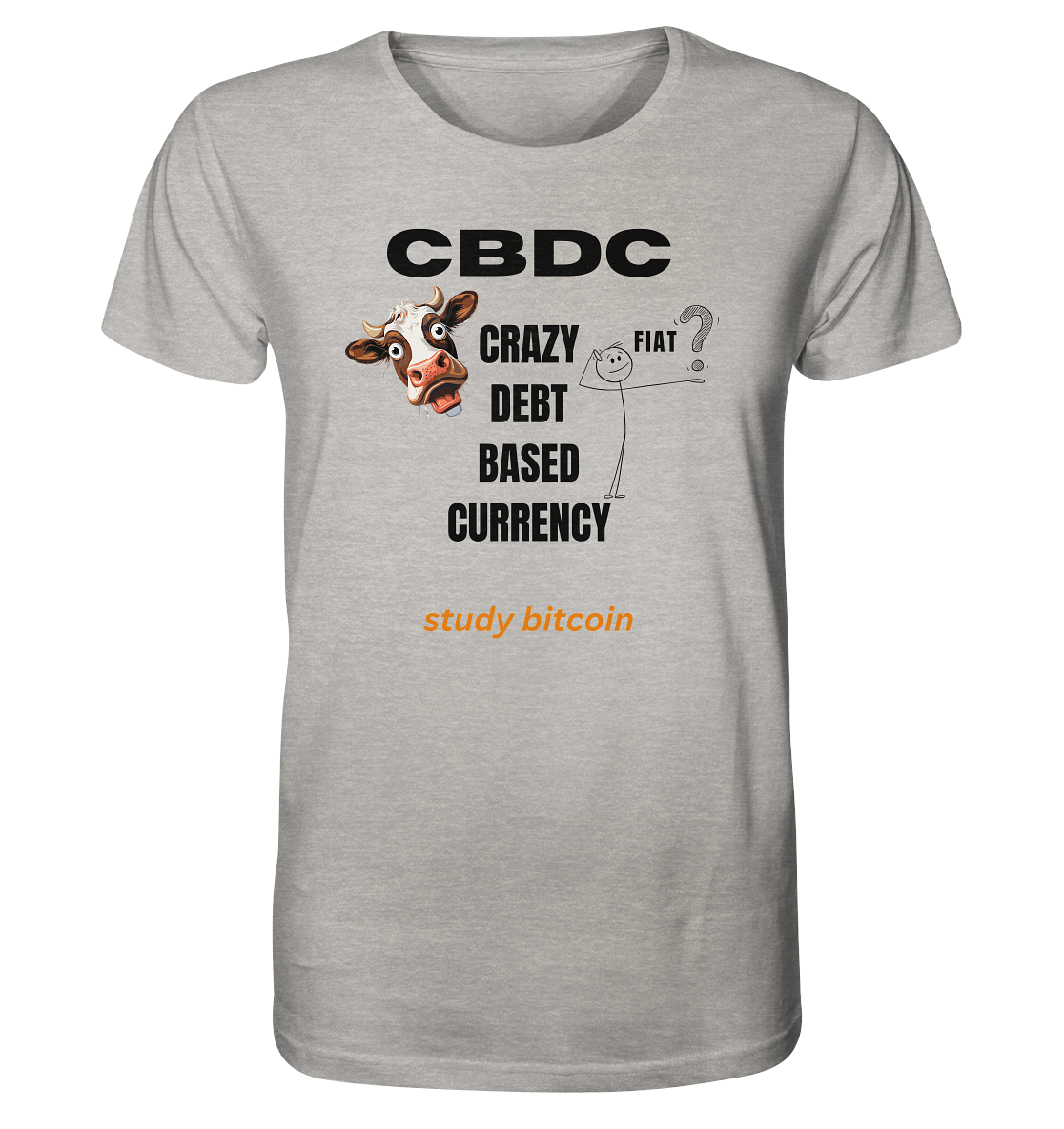 CBDC - CRAZY DEBT BASED CURRENCY - FIAT ? study bitcoin - Organic Shirt (meliert)