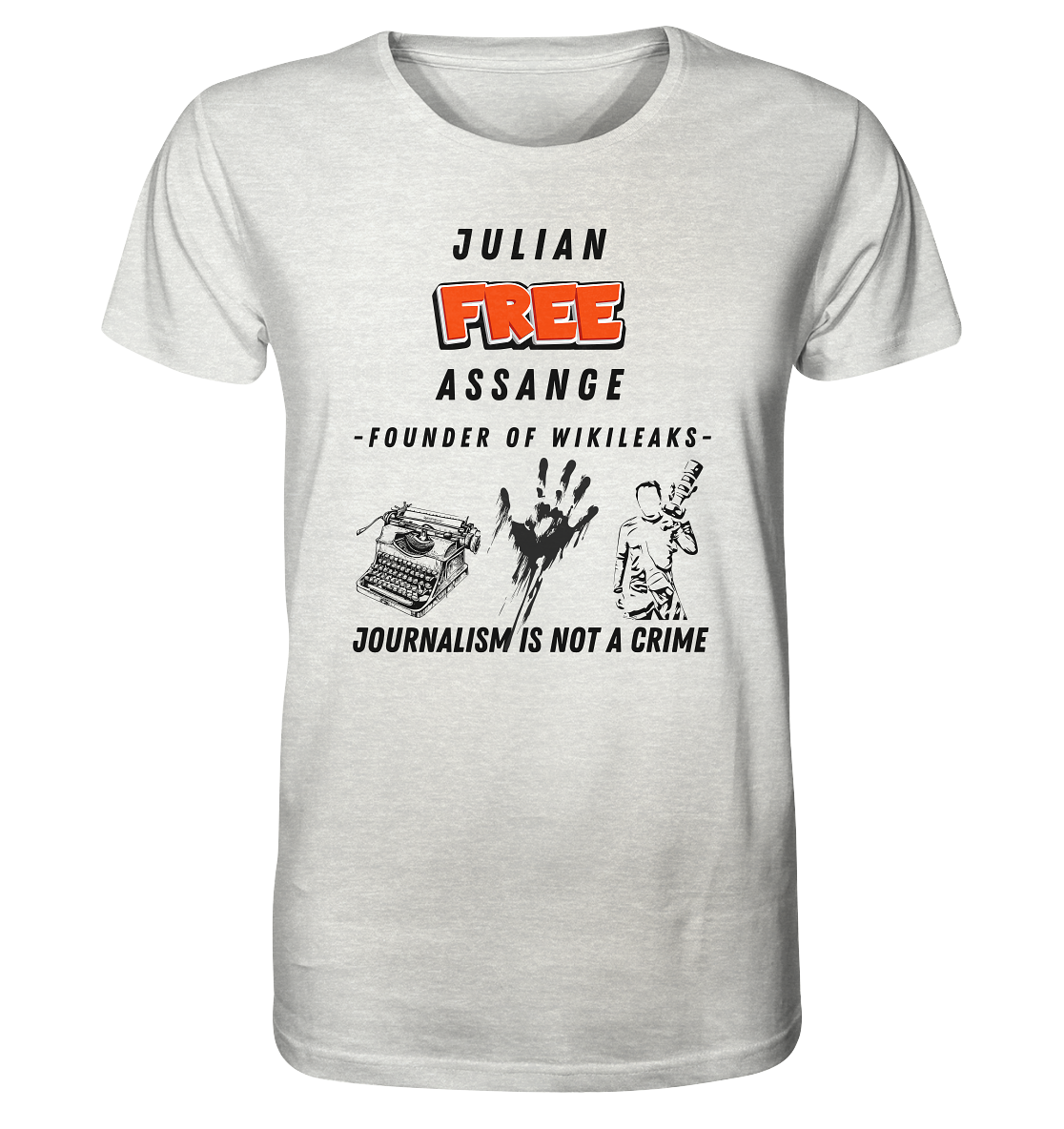 FREE JULIAN ASSANGE - FOUNDER OF WIKILEAKS - JOURNALISM IS NOT A CRIME (3 GRAFIKEN) - Organic Shirt (meliert)