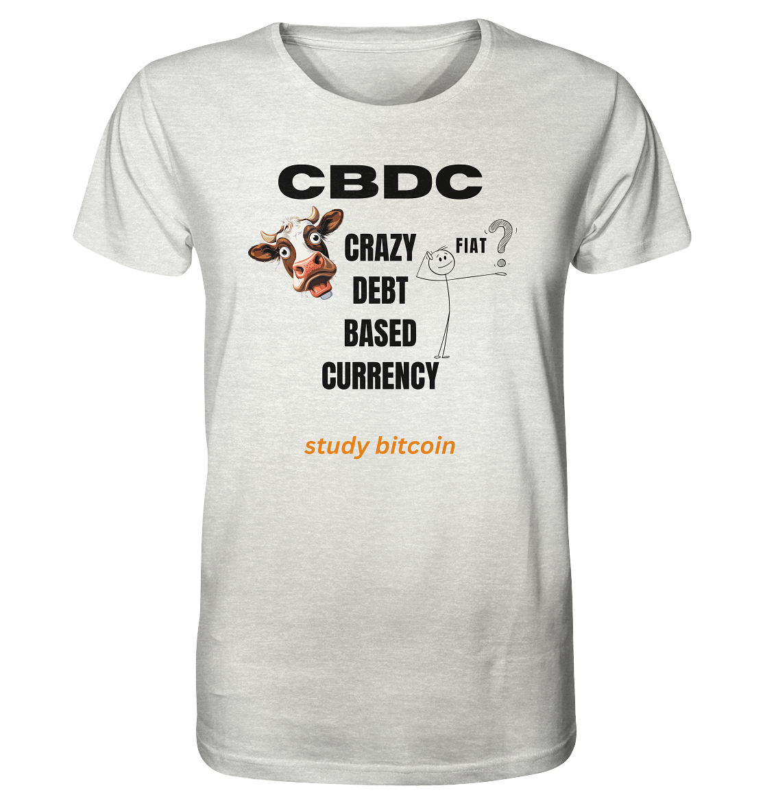 CBDC - CRAZY DEBT BASED CURRENCY - FIAT ? study bitcoin - Organic Shirt (meliert)