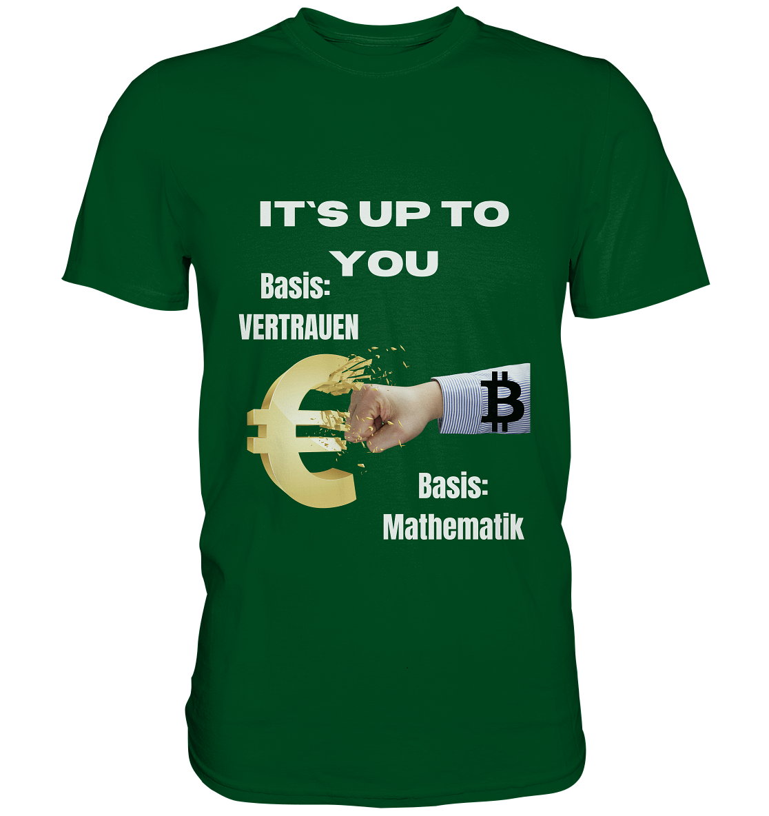 It`s up to you - Basis: Vertrauen / Mathematik - Premium Shirt