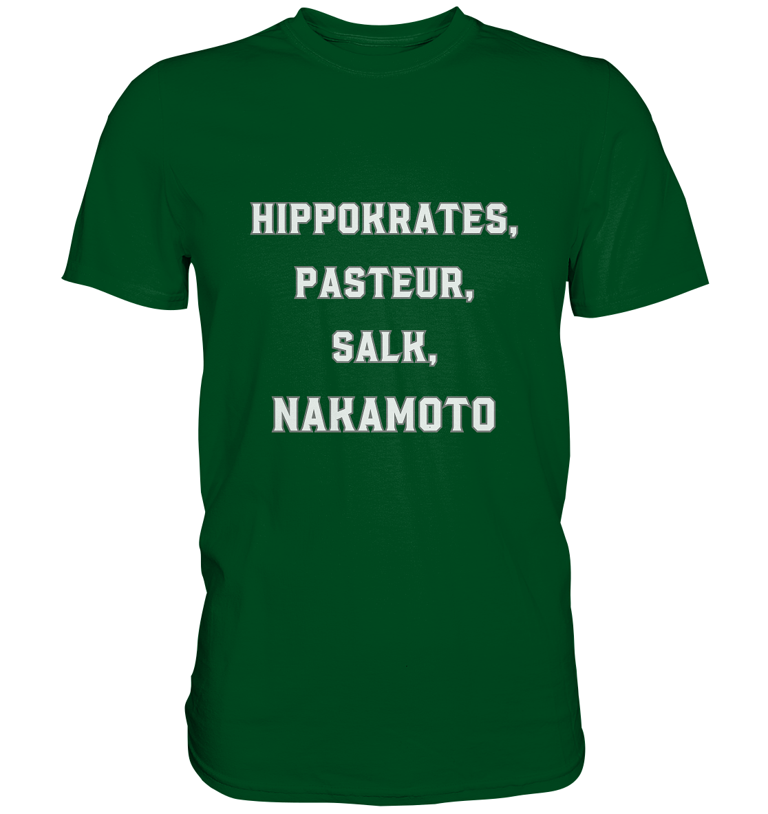 Hippokrates, Pasteur, Salk, Nakamoto - Premium Shirt