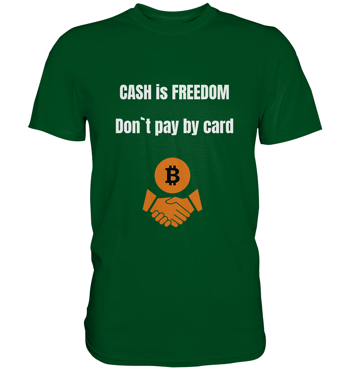 CASH is FREEDOM - Don`t pay by card - Premium Shirt