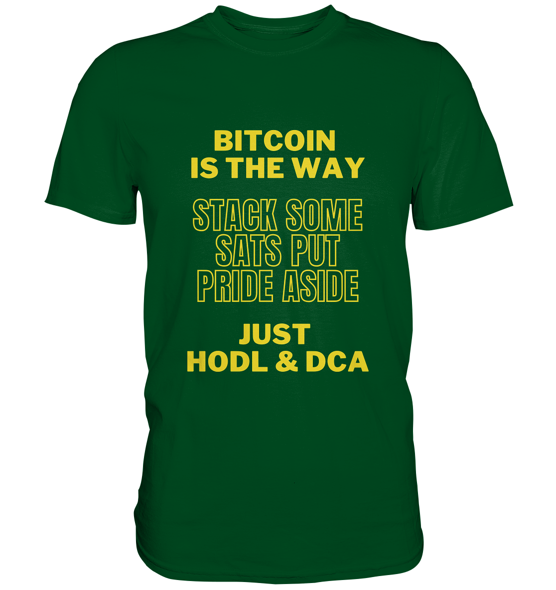 BITCOIN IS THE WAY - STACK SOME SATS PUT PRIDE ASIDE, JUST HODL & DCA - LADIES COLLECTION 21% automat. Rabatt bis zum Halving 2024 - Premium Shirt