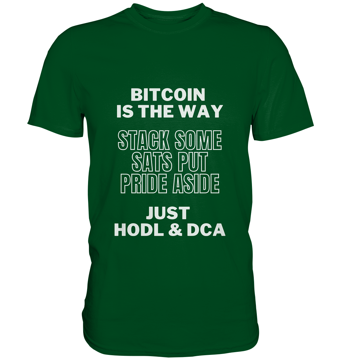 BITCOIN IS THE WAY - STACK SOME SATS PUT PRIDE ASIDE, JUST HODL & DCA - LADIES COLLECTION 21% automat. Rabatt bis zum Halving 2024 - Premium Shirt