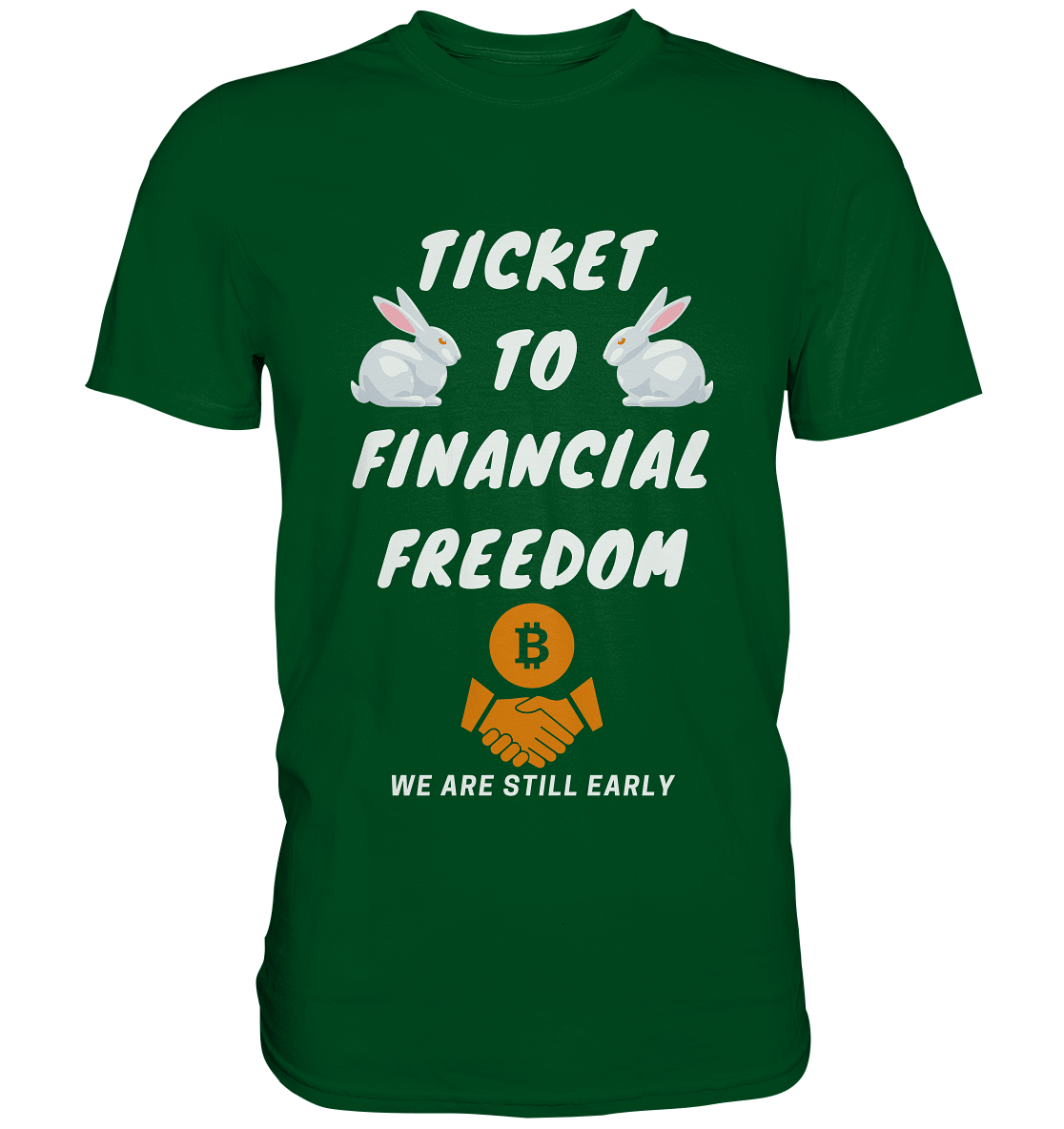 TICKET TO FINANCIAL FREEDOM (2 Bunny Version) We are still early - Premium Shirt