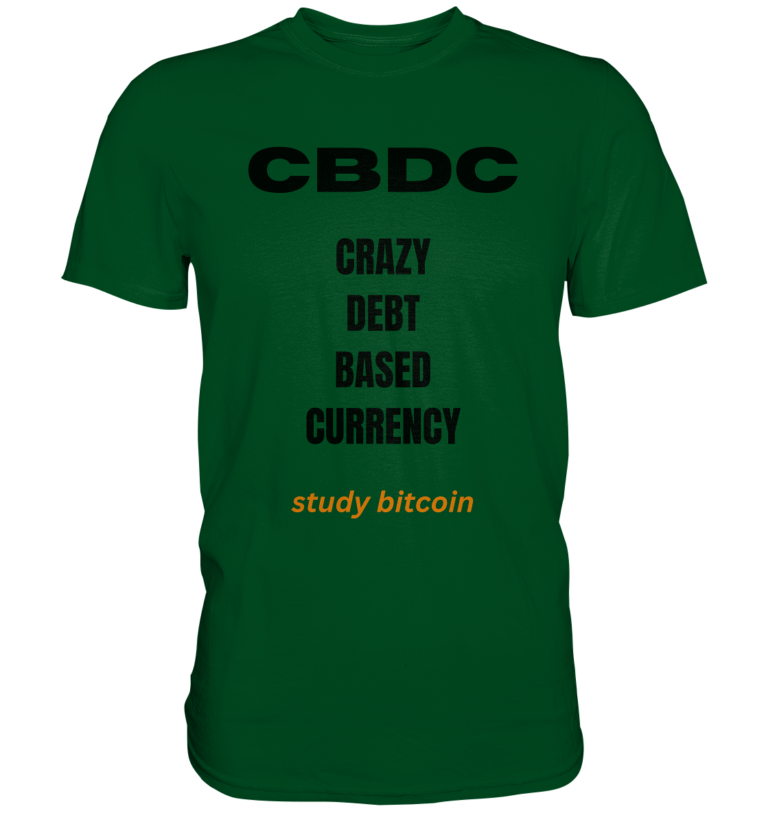 CBDC - CRAZY DEBT BASED CURRENCY - study bitcoin  - Premium Shirt