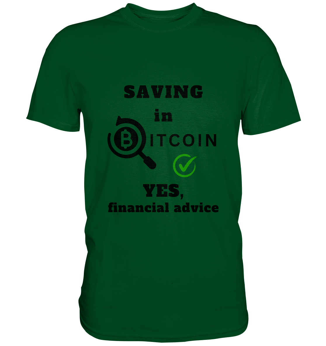 SAVING in BITCOIN - YES, financial advice (Version Lupe, grüner Haken) - LADIES COLLECTION 21% automat. Rabatt bis zum Halving 2024  - Premium Shirt