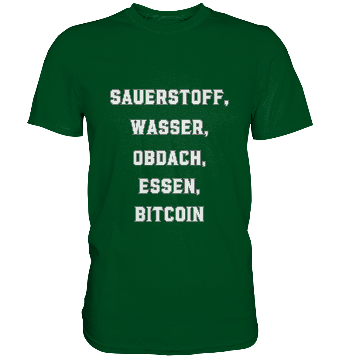 SAUERSTOFF, WASSER, OBDACH, ESSEN, BITCOIN - Premium Shirt