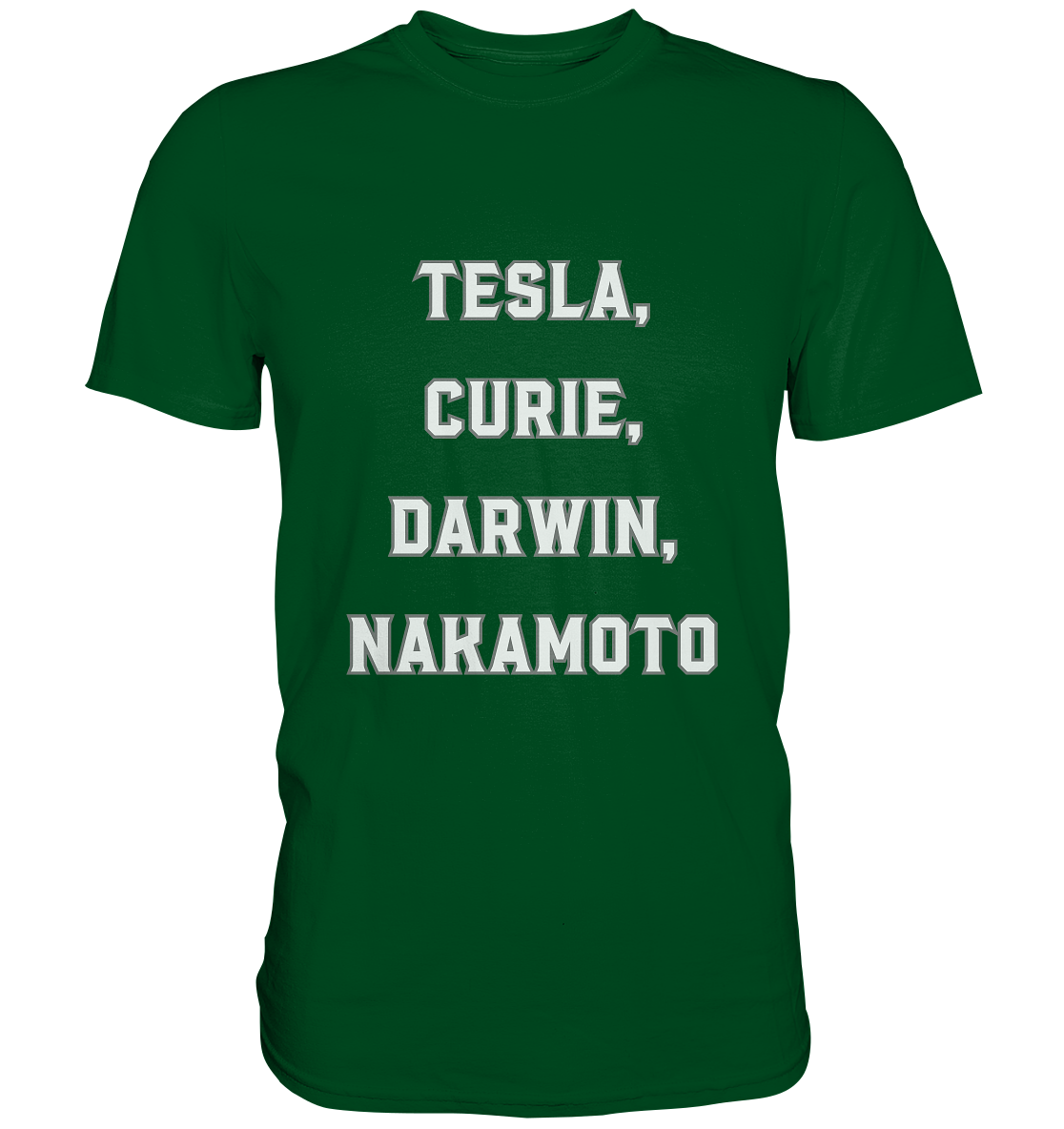 TESLA, CURIE, DARWIN, NAKAMOTO  - Premium Shirt