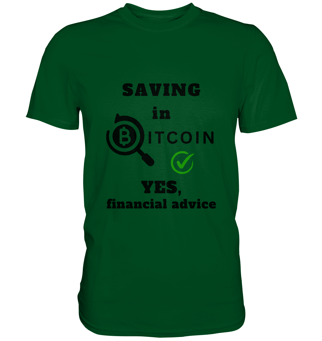 SAVING in BITCOIN - YES, financial advice (Version Lupe, grüner Haken)   - Premium Shirt