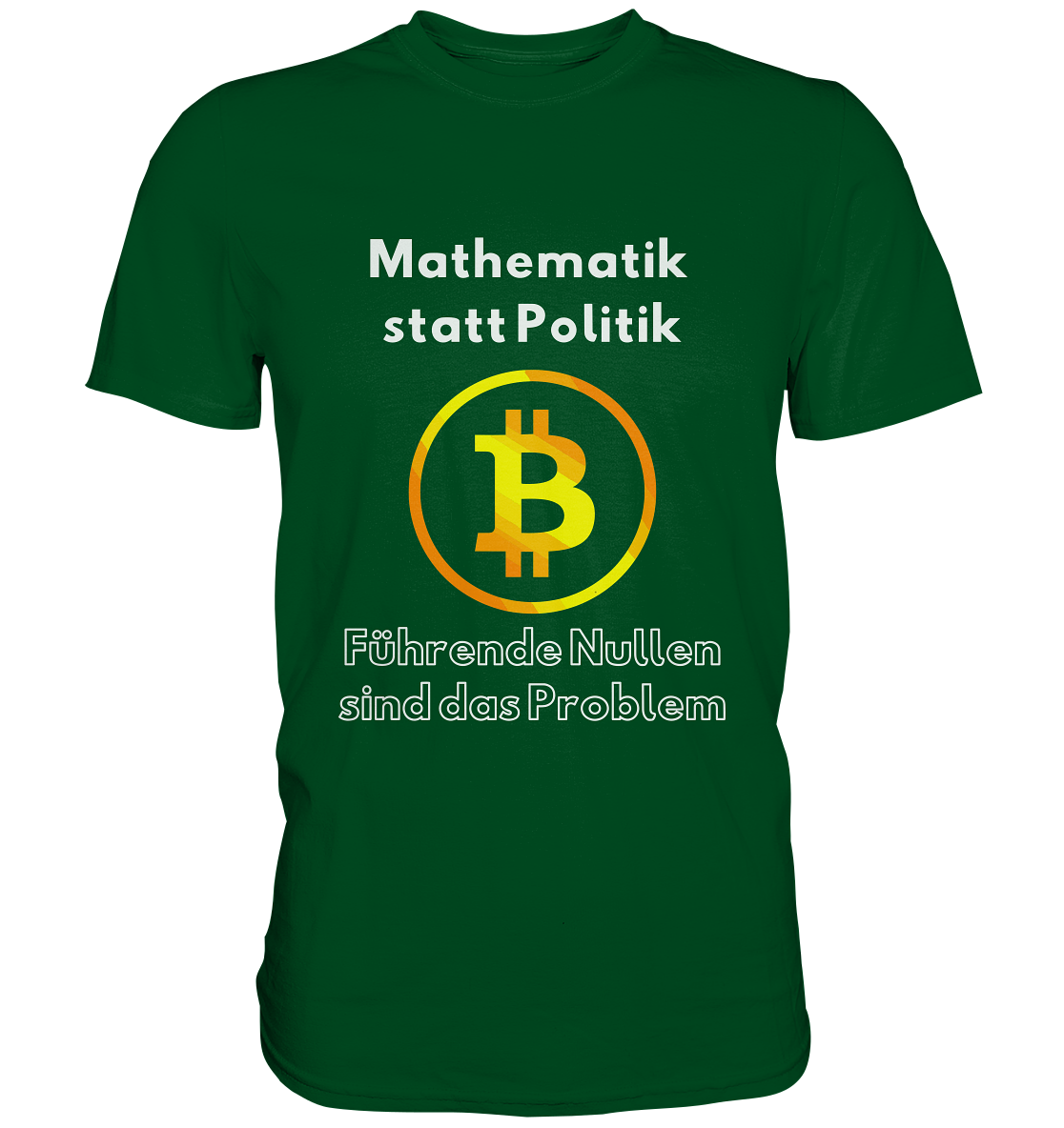 Mathematik statt Politik - führende Nullen sind (überall) das Problem ;-) Variante: unten offene Schrift - Premium Shirt