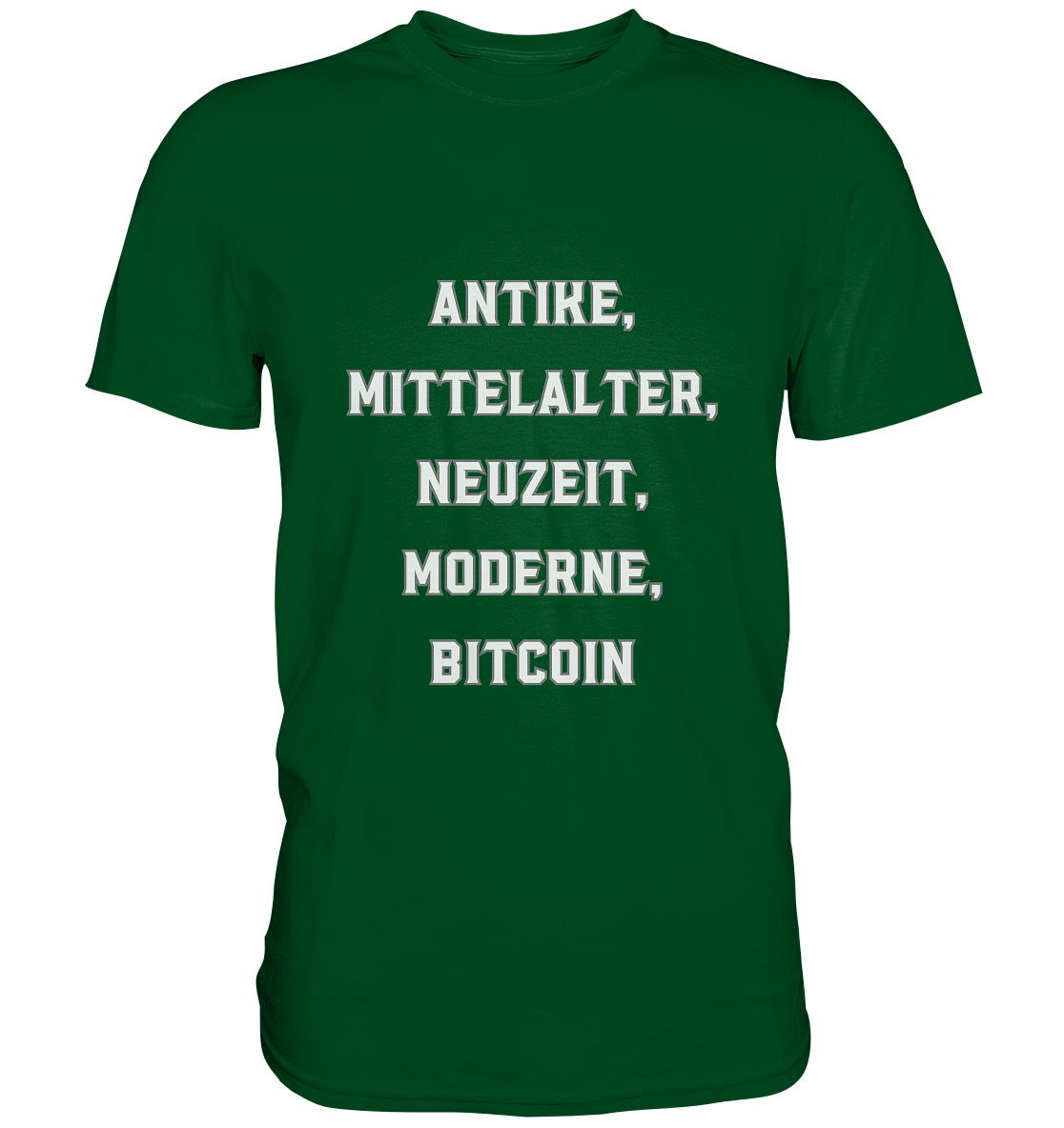 ANTIKE, MITTELALTER, NEUZEIT, MODERNE, BITCOIN - Premium Shirt