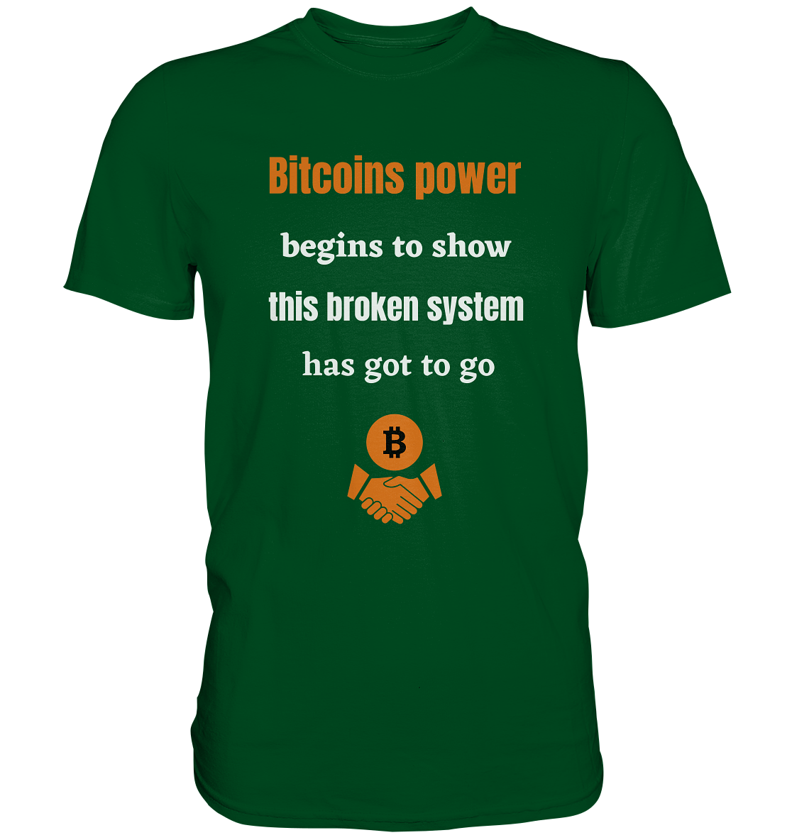 Bitcoins power begins to show, this broken system has got to go (Ladies 21% Rabatt bis zum Halving 2024) - Premium Shirt