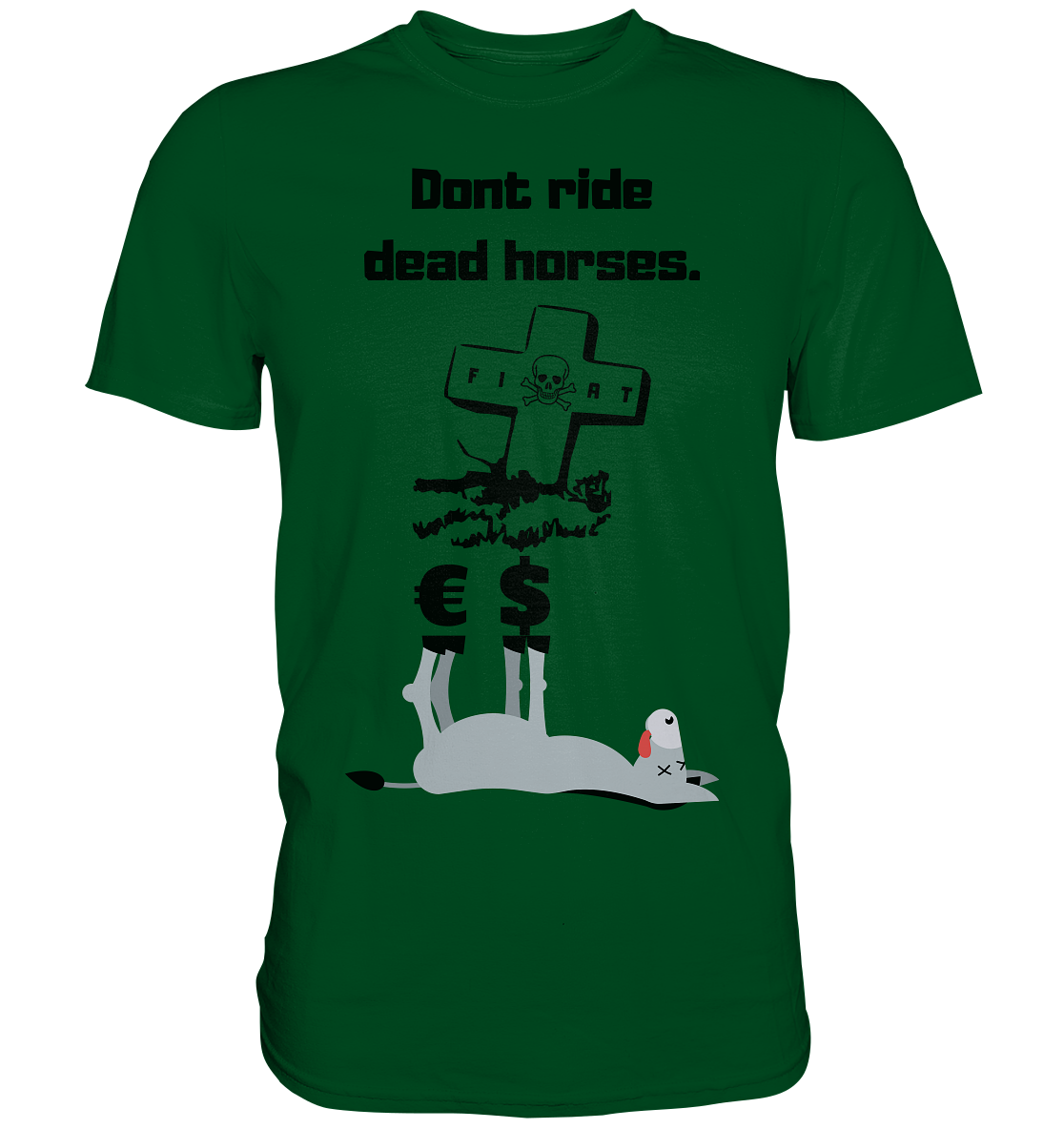 DON`T RIDE DEAD HORSES - Esel € $ (Grabstein, Fiat-Totenkopf) - LADIES COLLECTION 21% automat. Rabatt bis zum Halving 2024 - Premium Shirt