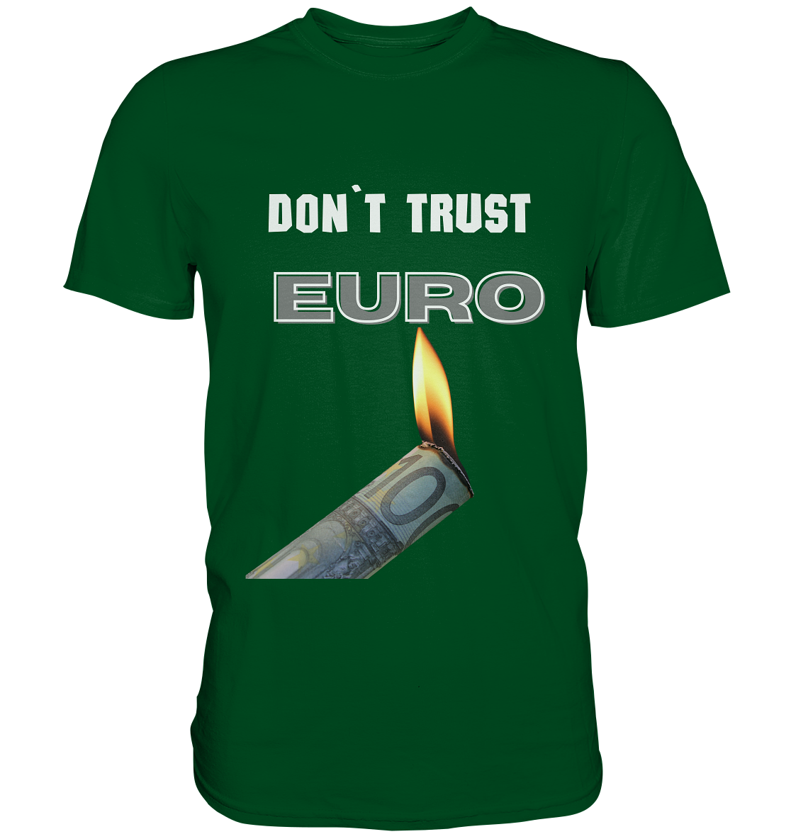 DON`T TRUST EURO - Premium Shirt