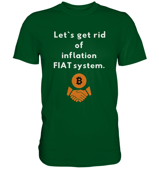 Let`s get rid of inflation FIAT system (Ladies Collection 21% Rabatt bis zum Halving 2024) - Premium Shirt