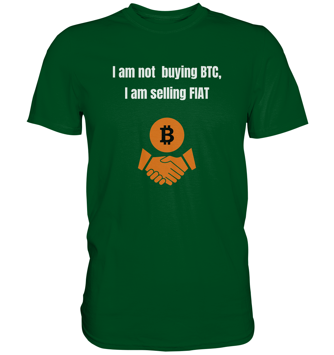 I am not buying BTC, I am selling FIAT (Ladies Collection 21% Rabatt bis zum Halving 2024)  - Premium Shirt