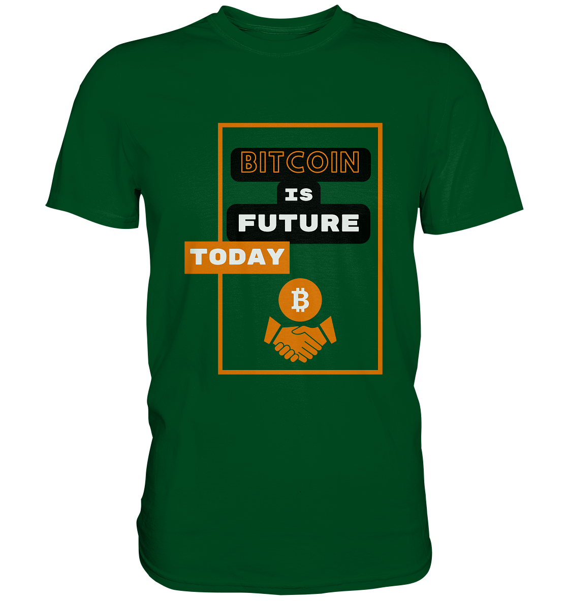 BITCOIN IS FUTURE TODAY - Premium Shirt