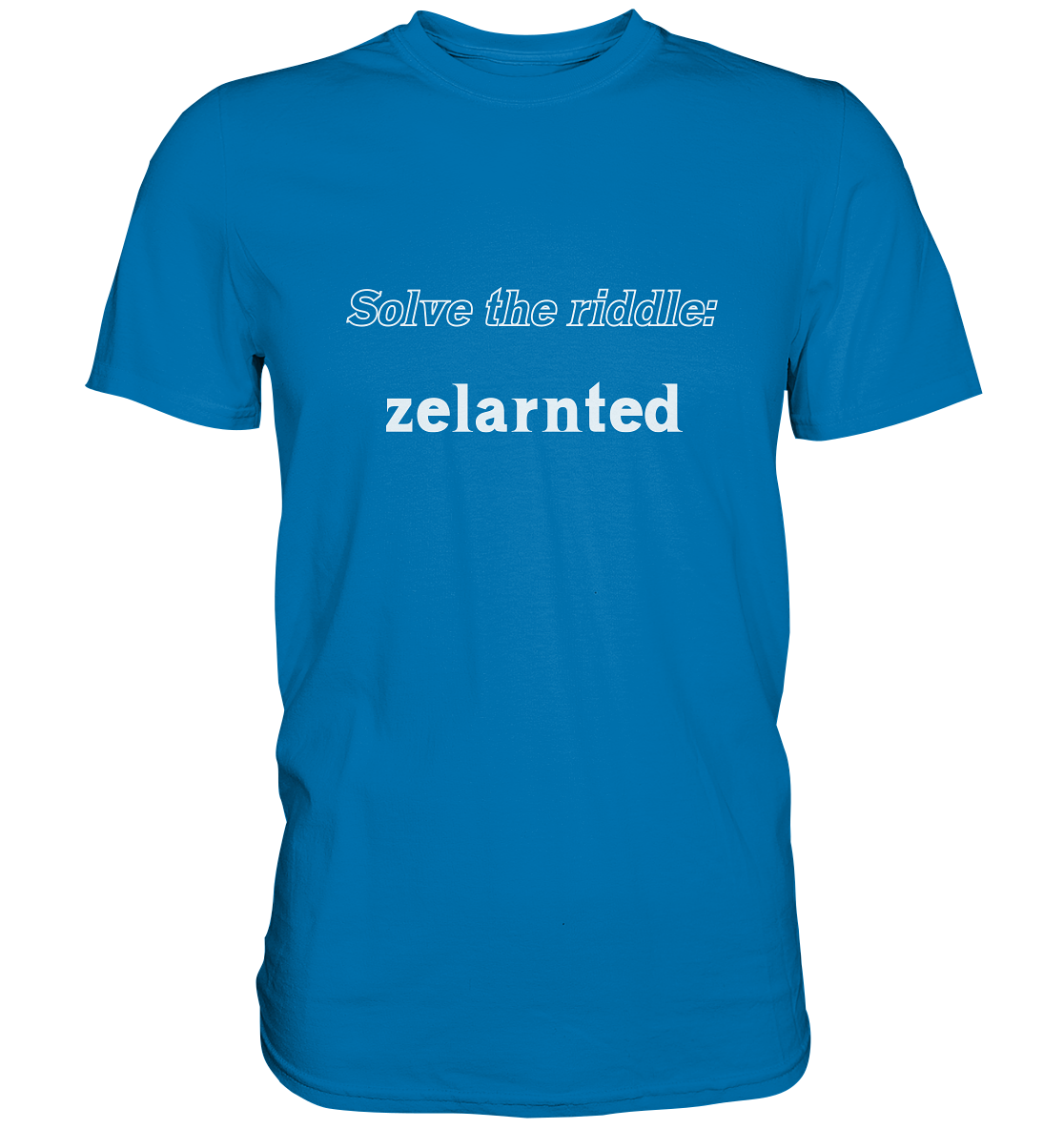 SOLVE THE RIDDLE - zelarnted - Premium Shirt