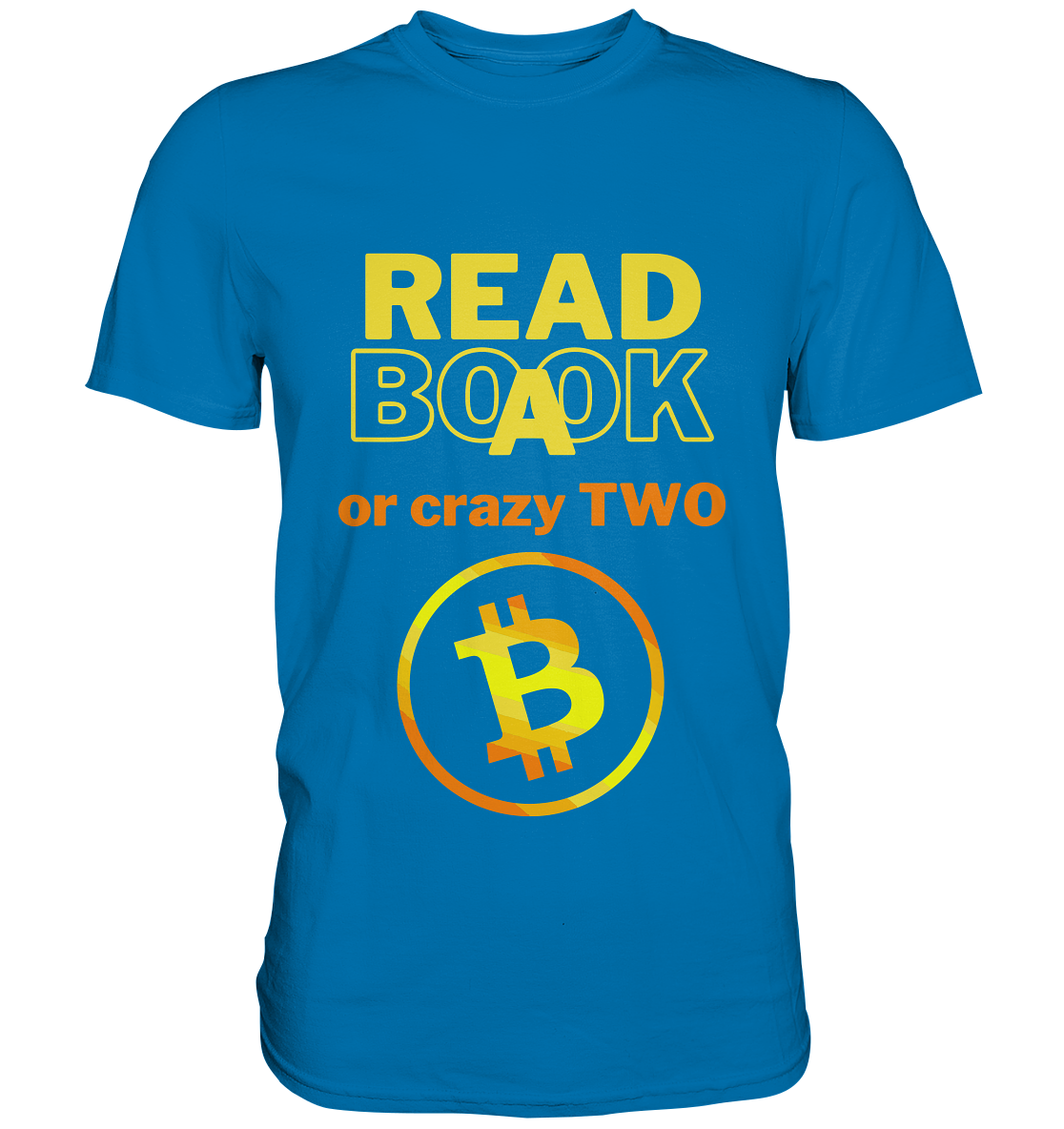 READ A BOOK or CRAZY TWO - (Variante crazy in orange) - Premium Shirt