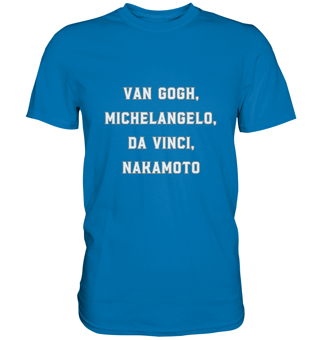 van Gogh, Michelangelo, da Vinci, Nakamoto - Premium Shirt