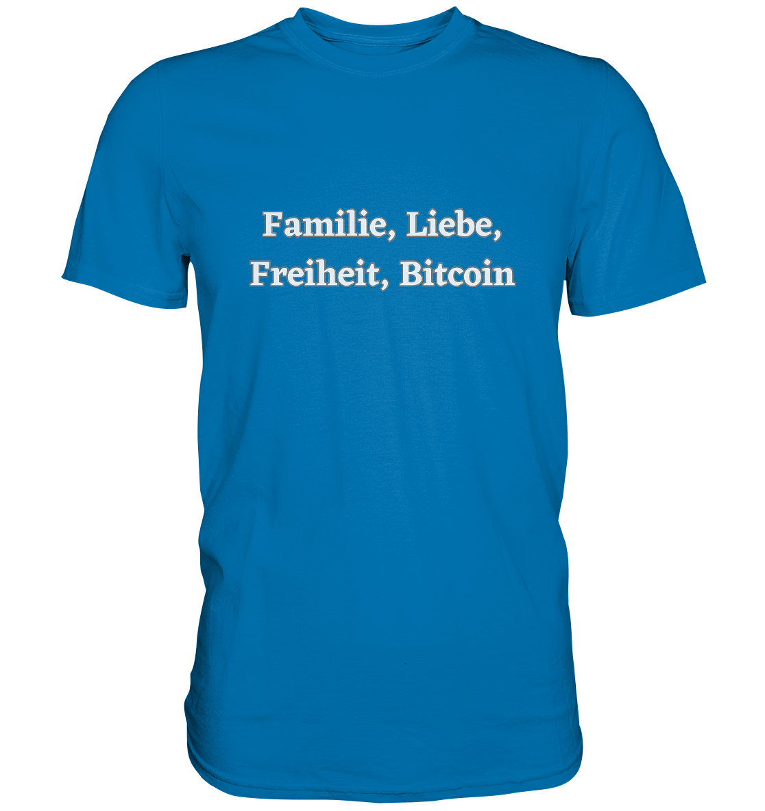 Familie, Liebe, Freiheit, Bitcoin - Premium Shirt