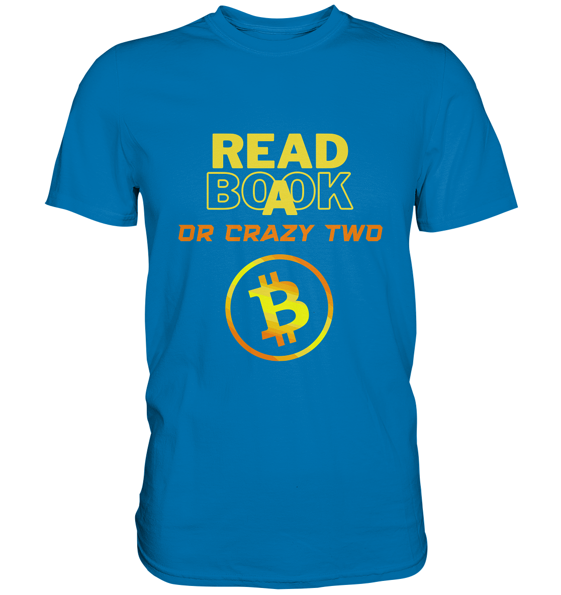 READ A BOOK or CRAZY TWO - (Schrift "crazy" in orange) - Premium Shirt