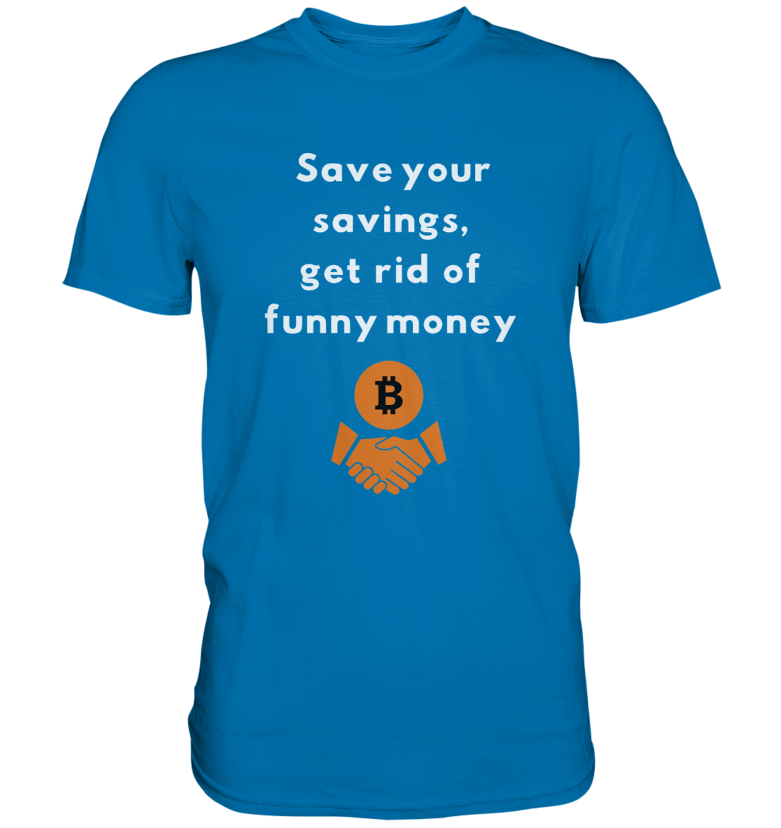 Save your savings, get rid of funny money (Ladies Collection 21% Rabatt bis zum Halving 2024) - Premium Shirt