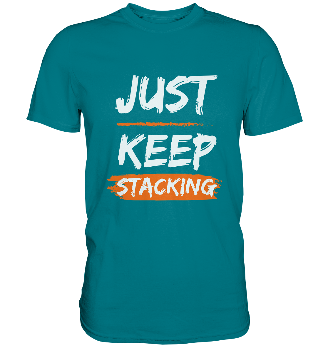 JUST KEEP STACKING - Premium Shirt