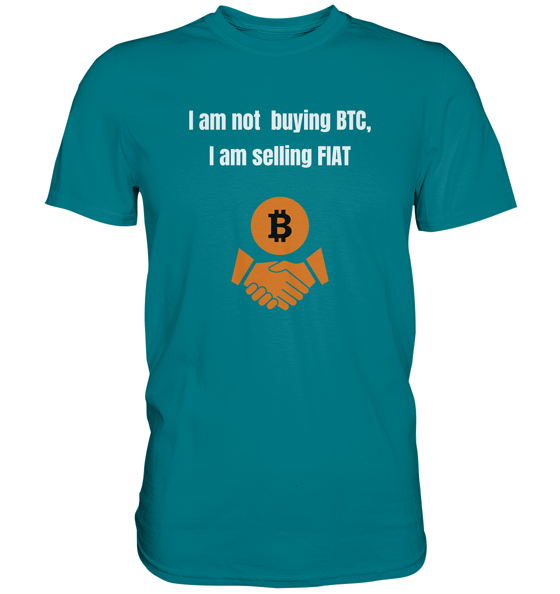 I am not buying BTC, I am selling FIAT (Ladies Collection 21% Rabatt bis zum Halving 2024)  - Premium Shirt