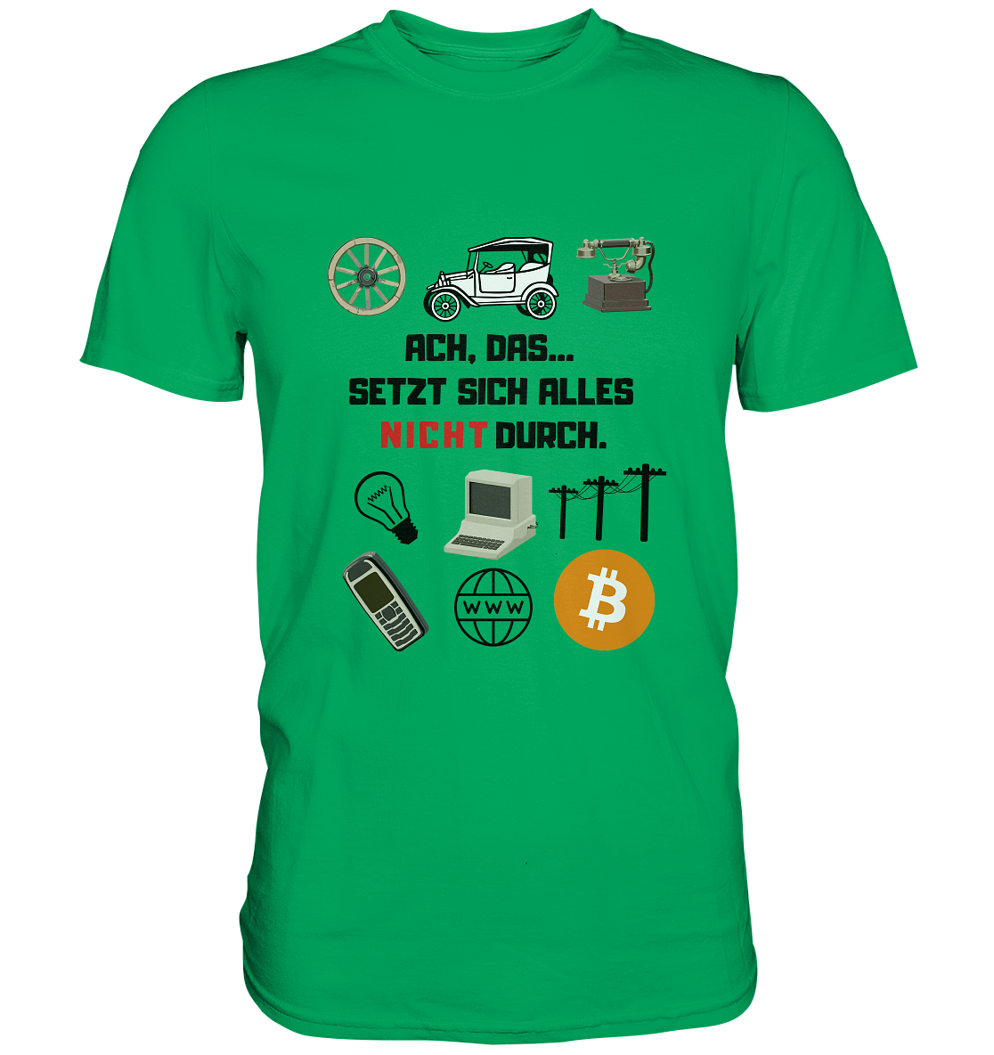 ACH, das.... SETZT SICH ALLES NICHT (rot) DURCH (Grafiken, BTC Symbol) - Premium Shirt