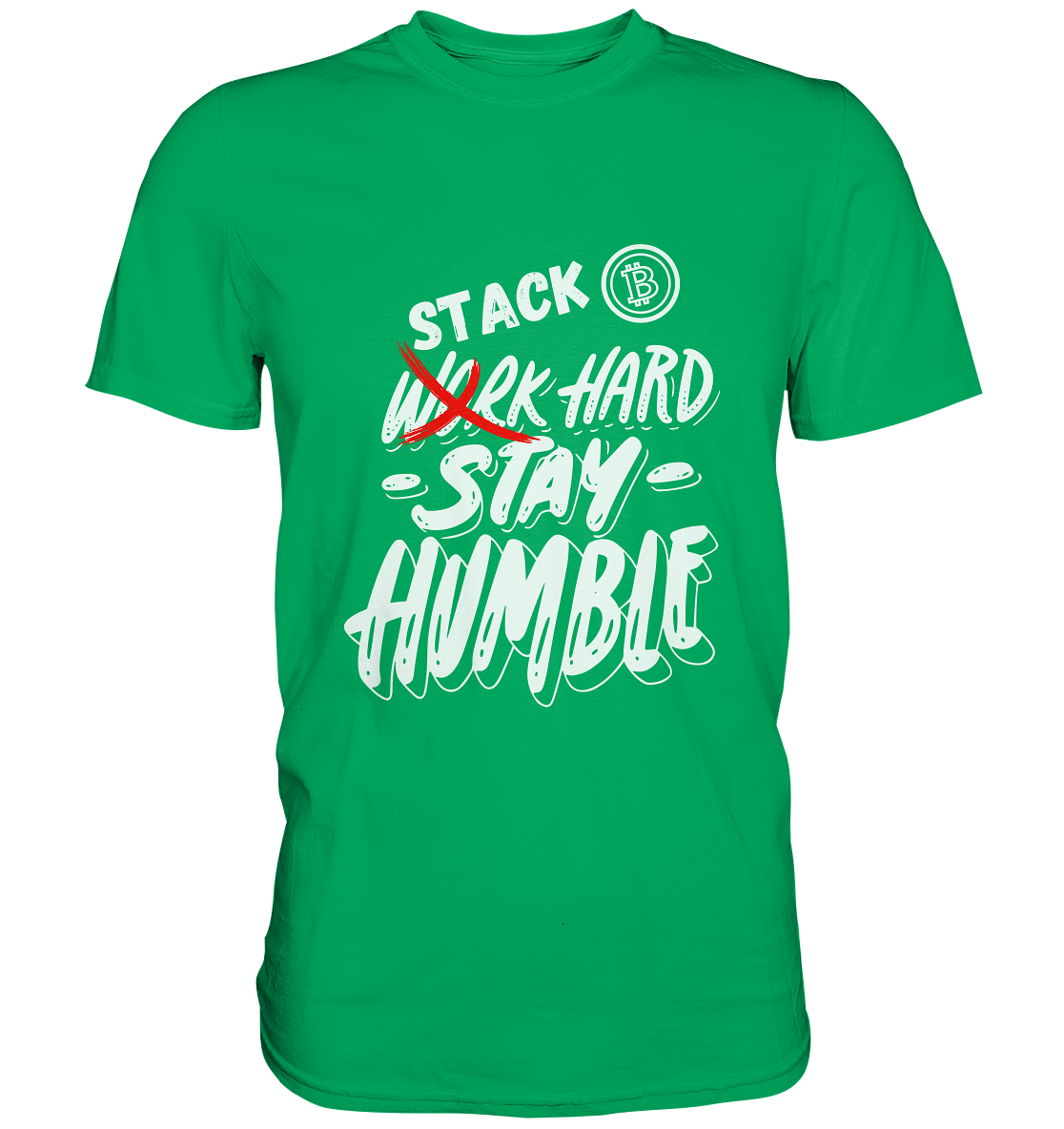 STACK HARD - STAY HUMBLE - Premium Shirt