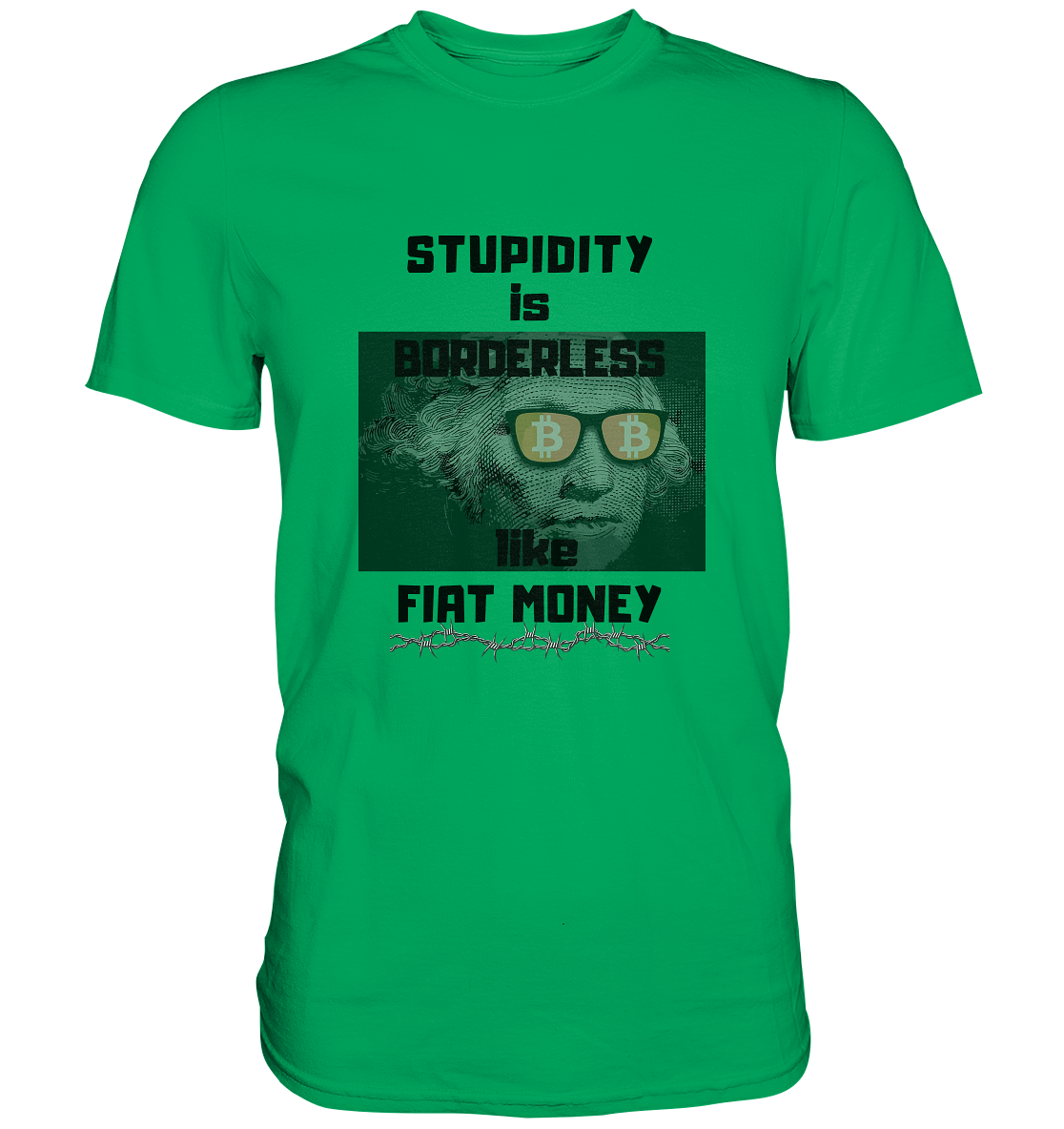 STUPIDITY is BORDERLESS like FIAT MONEY (G. Washington & BTC Brille) LADIES COLLECTION 21% automat. Rabatt bis zum Halving 2024  - Premium Shirt