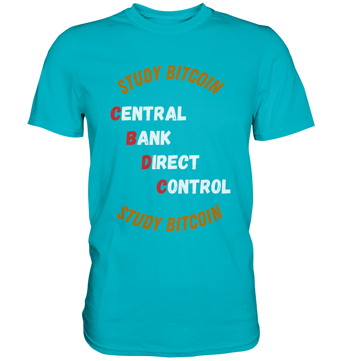 CENTRAL BANK DIRECT CONTROL - STUDY BITCOIN   - Premium Shirt