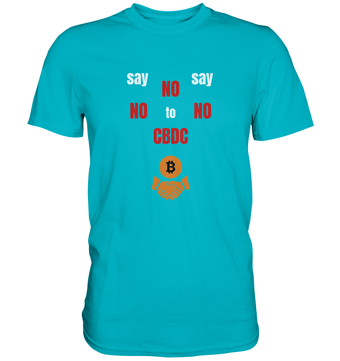 say NO NO NO to CBDC (+Bitcoin handshake)  - Var. weiss / rot - Premium Shirt