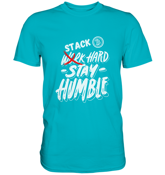 STACK HARD - STAY HUMBLE - LADIES COLLECTION 21% automat. Rabatt bis zum Halving 2024   - Premium Shirt