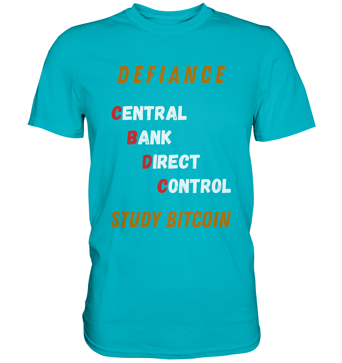 CENTRAL BANK DIRECT CONTROL - DEFIANCE - STUDY BITCOIN - Premium Shirt