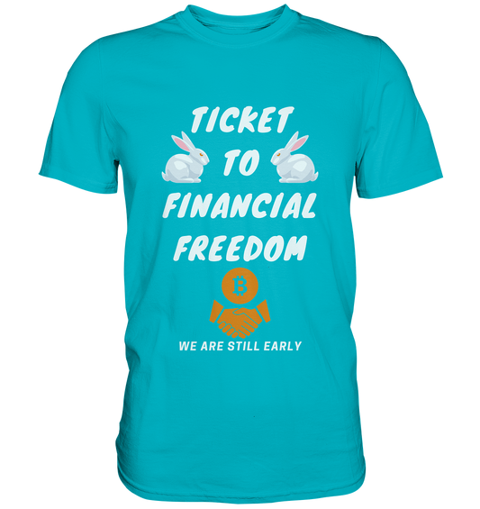 TICKET TO FINANCIAL FREEDOM - LADIES COLLECTION 21% automat. Rabatt bis zum Halving 2024   - Premium Shirt